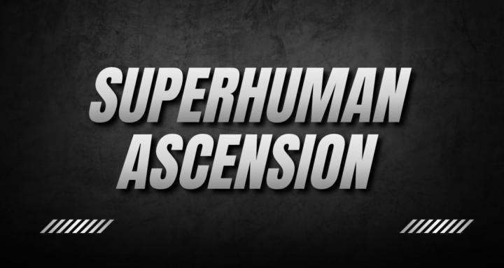 Lewis Welsh – Superhuman Ascension